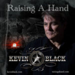 Kevin Black - Raising A Hand